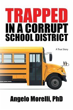 Trapped in a Corrupt School District: A True Story