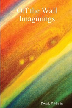Off the Wall Imaginings - Martin, Dennis S