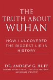 The Truth about Wuhan (eBook, ePUB)