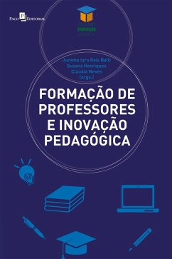 Formação de professores e inovação pedagógica (eBook, ePUB) - Belli, Jurema Iara Reis; Henriques, Susana; Neves, Cláudia