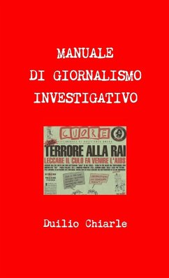 MANUALE DI GIORNALISMO INVESTIGATIVO - Chiarle, Duilio