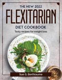 The New 2022 Flexitarian Diet Cookbook: Tasty recipes for weight loss