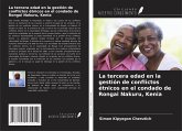 La tercera edad en la gestión de conflictos étnicos en el condado de Rongai Nakuru, Kenia