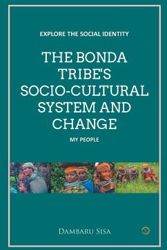 THE BONDA TRIBE'S SOCIO-CULTURAL SYSTEM AND CHANGE - Sisa, Dambaru