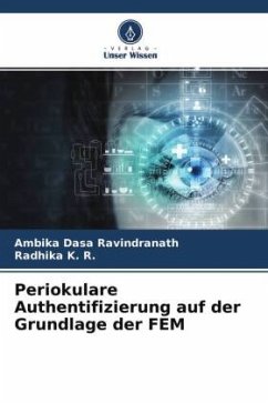 Periokulare Authentifizierung auf der Grundlage der FEM - Dasa Ravindranath, Ambika;K. R., Radhika