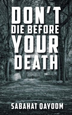 Don't die before your death - Qayoom, Sabahat
