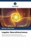 Legaler Neurofuturismus