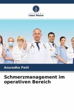 Schmerzmanagement im operativen Bereich - Patil, Anuradha