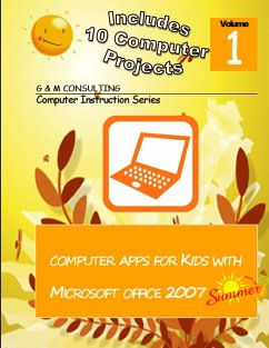 Computer Apps for Kids with Microsoft Office 2007 - Summer - Gaiser, Sandra