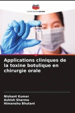 Applications cliniques de la toxine botulique en chirurgie orale - Kumar, Nishant;Sharma, Ashish;Bhutani, Himanshu