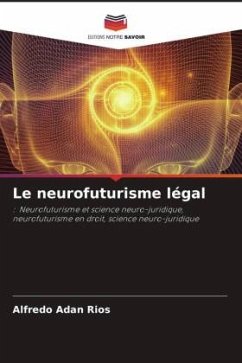 Le neurofuturisme légal - Adan Rios, Alfredo