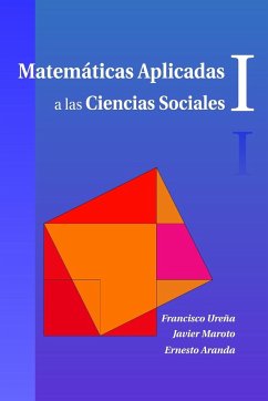 Matemáticas Aplicadas a las Ciencias Sociales I - Aranda, Ernesto; Maroto, Javier; Ureña, Francisco