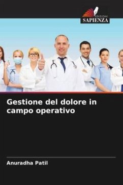 Gestione del dolore in campo operativo - Patil, Anuradha