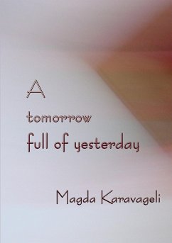 A tomorrow full of yesterday - Karavageli, Magda