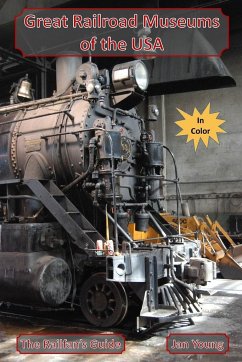 Great Railroad Museums of the USA in Color - Young, Jan