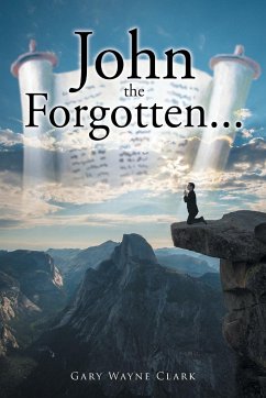 John the Forgotten... - Clark, Gary Wayne