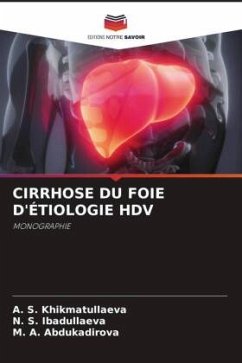 CIRRHOSE DU FOIE D'ÉTIOLOGIE HDV - Khikmatullaeva, A. S.;Ibadullaeva, N. S.;Abdukadirova, M. A.