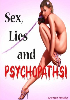 Sex, Lies and Psychopaths! - Hawke, Graeme