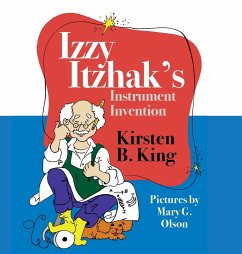 Izzy Itzhak's Instrument Invention - King, Kirsten B.