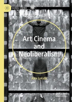 Art Cinema and Neoliberalism - Lykidis, Alex