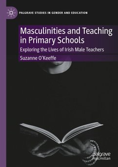 Masculinities and Teaching in Primary Schools (eBook, PDF) - O'Keeffe, Suzanne