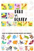 Debt vs. Equity: Learn the Difference Between Interest and Dividends (MFI Series1, #73) (eBook, ePUB)