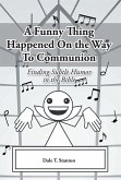 A Funny Thing Happened On the Way To Communion (eBook, ePUB) A Funny Thing Happened On the Way To Communion (eBook, ePUB)