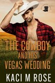 The Cowboy and His Vegas Wedding (Cowboys of Rock Springs, Texas, #3) (eBook, ePUB)