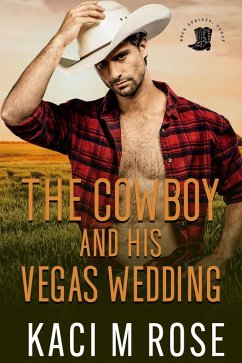 The Cowboy and His Vegas Wedding (Cowboys of Rock Springs, Texas, #3) (eBook, ePUB) - Rose, Kaci M.