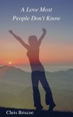 A Love Most People Don't Know (How To Be a True Spirit-Led Christian, #2) (eBook, ePUB)