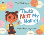 That's Not My Name! (eBook, ePUB)