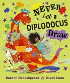 Never Let a Diplodocus Draw (eBook, ePUB)