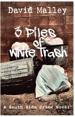 3 Piles of White Trash (South Side Crime Novel, #1) (eBook, ePUB) 3 Piles of White Trash (South Side Crime Novel, #1) (eBook, ePUB)