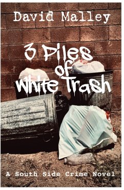 Cover 3 Piles of White Trash (South Side Crime Novel, #1) (eBook, ePUB)