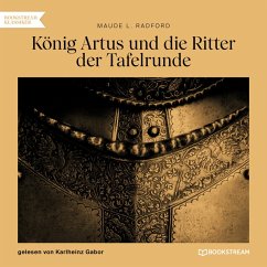 König Artus und die Ritter der Tafelrunde (MP3-Download) - Radford, Maude L.