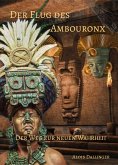 Der Flug des Ambouronx: Der Weg zur neuen Wahrheit (eBook, ePUB)