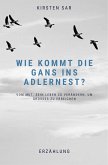 Wie kommt die Gans ins Adlernest? (eBook, ePUB)