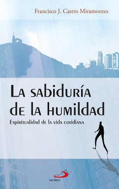 La sabiduría de la humildad (eBook, ePUB) - Castro Miramontes, Francisco Javier