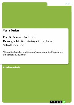 Die Bedeutsamkeit des Beweglichkeitstrainings im frühen Schulkindalter (eBook, PDF)