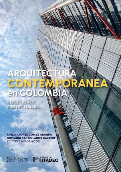 Arquitectura contemporánea en Colombia: reflexiones proyectuales (eBook, PDF) Arquitectura contemporánea en Colombia: reflexiones proyectuales (eBook, PDF)