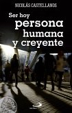 Ser hoy persona humana y creyente (eBook, ePUB)