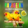 Papageien halten für Einsteiger: Wie... - Bild 1