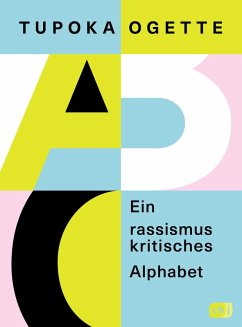 Ein rassismuskritisches Alphabet (eBook, ePUB) - Ogette, Tupoka