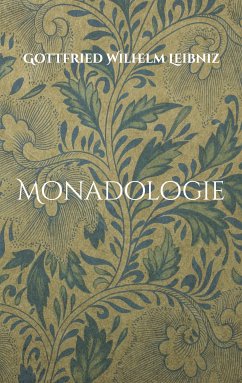 Monadologie (eBook, ePUB) - Leibniz, Gottfried Wilhelm; Tomke, Jona
