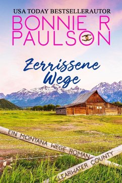 Zerrissene Wege (Montana Wege, #1) (eBook, ePUB) - Paulson, Bonnie R.