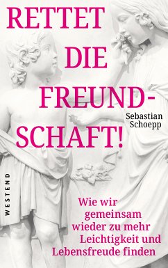 Rettet die Freundschaft! (eBook, ePUB) - Schoepp, Sebastian