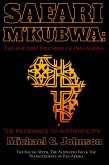 Safari Mkubwa: The Ancient Pathways of Pan-Afrika, the Pilgrimage to Authenticity. (eBook, ePUB)
