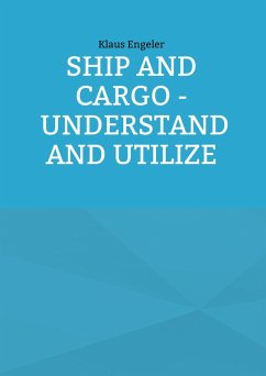 Ship and Cargo - Understand and Utilize (eBook, PDF) - Engeler, Klaus