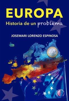 EUROPA. Historia de un problema (eBook, ePUB) - Lorenzo Espinosa, José María