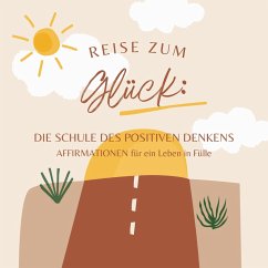 Cover Reise zum Glück: Affirmationen für ein Leben in Fülle (MP3-Download)